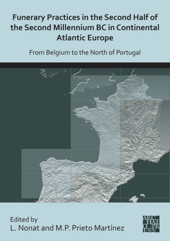 Funerary Practices in the Second Half of the Second Millennium BC in Continental Atlantic Europe Funerary Practices in the Second Half of the Second Millennium BC in Continental Atlantic Europe