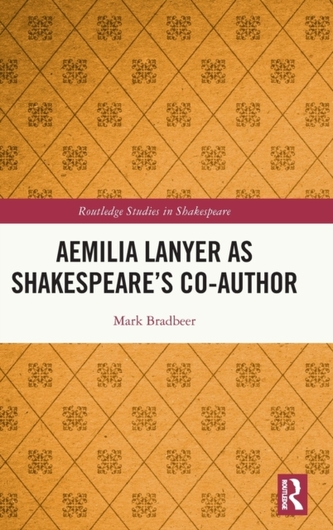 Aemilia Lanyer as Shakespeare's Co-Author Aemilia Lanyer as Shakespeare's Co-Author