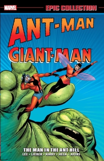 Ant-man/giant-man Epic Collection: The Man In The Ant Hill Ant-man/giant-man Epic Collection: The Man In The Ant Hill