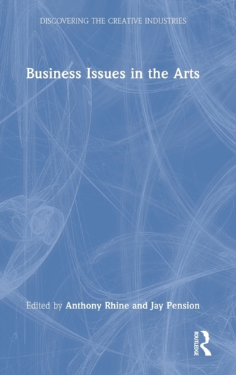 Business Issues in the Arts Business Issues in the Arts