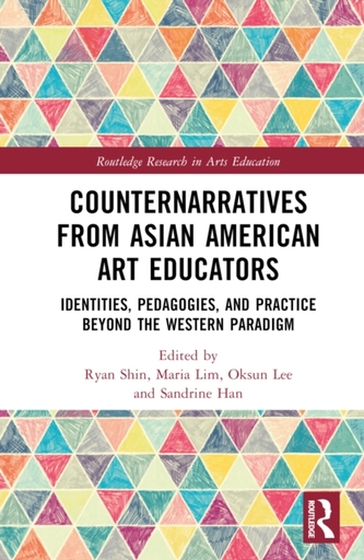 Counternarratives from Asian American Art Educators Counternarratives from Asian American Art Educators