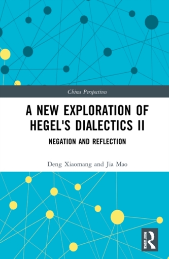 A New Exploration of Hegel's Dialectics II A New Exploration of Hegel's Dialectics II