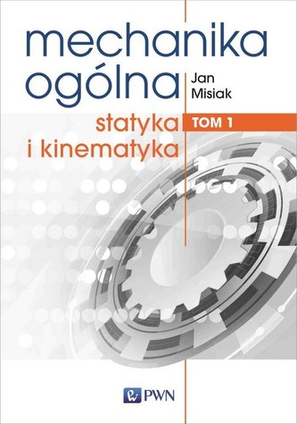 Mechanika ogólna Tom 1