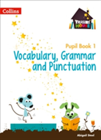 Vocabulary, Grammar and Punctuation Year 1 Pupil Book Vocabulary, Grammar and Punctuation Year 1 Pupil Book
