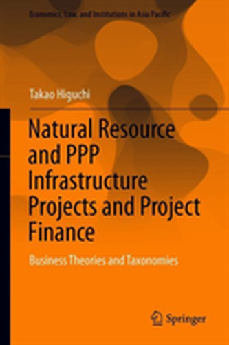 Natural Resource and PPP Infrastructure Projects and Project Finance