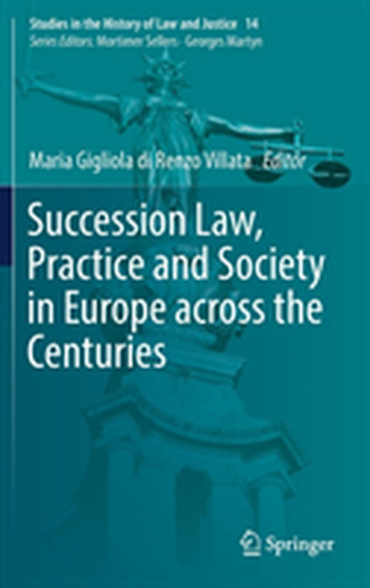 Succession Law, Practice and Society in Europe across the Centuries