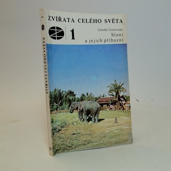 Zvířata celého světa 1. Sloni a jejich příbuzní.
