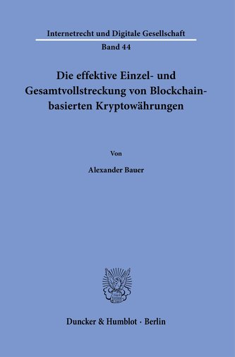 Die effektive Einzel- und Gesamtvollstreckung von Blockchain-basierten Kryptowährungen.