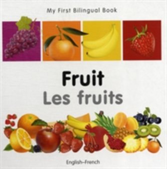 My First Bilingual Book - Fruit - English-french