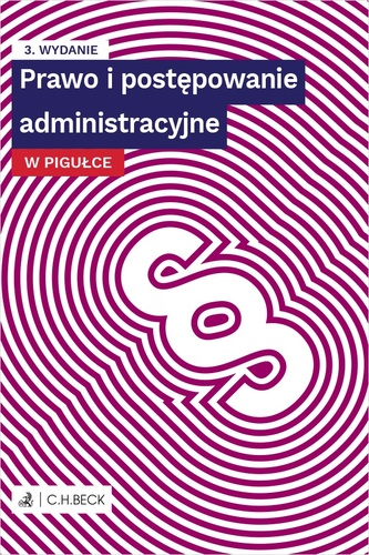 Prawo i postępowanie administracyjne w pigułce wyd. 3 Prawo i postępowanie administracyjne w pigułce wyd. 3