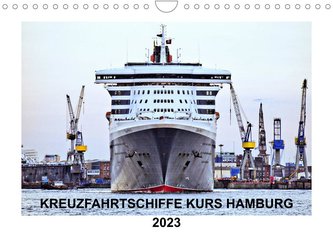 Kreuzfahrtschiffe Kurs Hamburg 2023 (Wandkalender 2023 DIN A4 quer)