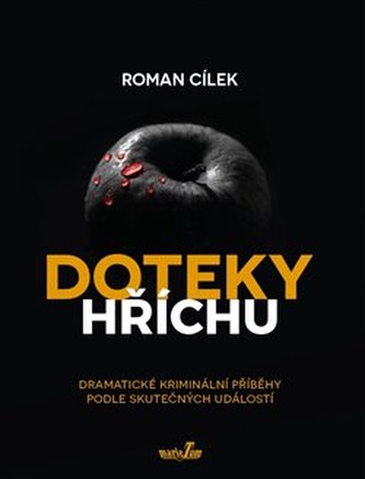 Doteky hříchu - Dramatické kriminální příběhy podle skutečných událostí