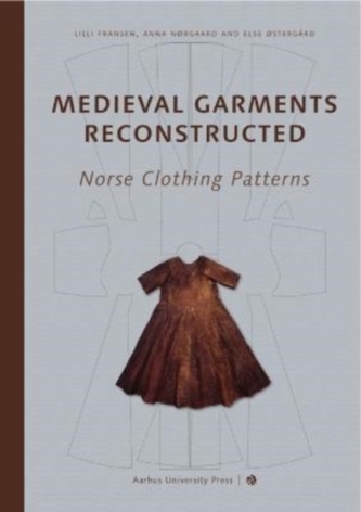 Medieval Garments Reconstructed Medieval Garments Reconstructed