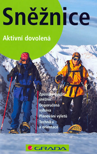 Sněžnice : aktivní dovolená - Christian Schneeweiß ; [přeložil Pavel Lomský] (Christian Schneeweiß, 2007)