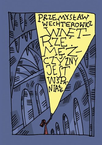 Wnętrze mężczyzny jest wspaniałe Wnętrze mężczyzny jest wspaniałe