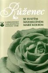 Růženec se svatým Maxmiliánem Marií Kolbem