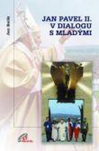 Jan Pavel II. v dialogu s mladými