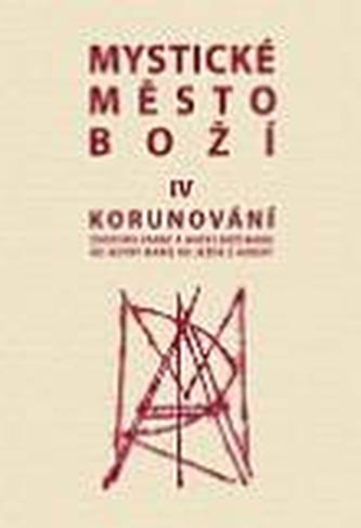 Mystické město Boží IV - Korunování