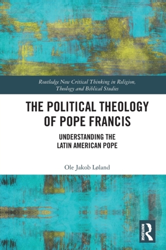 The Political Theology of Pope Francis
