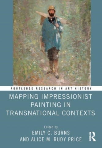 Mapping Impressionist Painting in Transnational Contexts Mapping Impressionist Painting in Transnational Contexts
