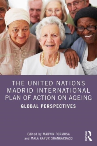 The United Nations Madrid International Plan of Action on Ageing The United Nations Madrid International Plan of Action on Ageing