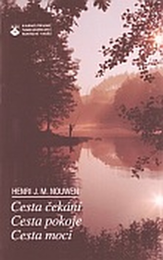 Cesta čekání. Cesta pokoje. Cesta moci