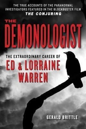 The Demonologist: The Extraordinary Career of Ed and Lorraine Warren The Demonologist: The Extraordinary Career of Ed and Lorraine Warren