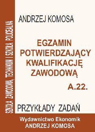 Egz. potw. kwal. zawod. A.22 Przykł. zad. EKONOMIK Egz. potw. kwal. zawod. A.22 Przykł. zad. EKONOMIK