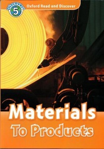 Oxford Read and Discover 5  Materials To Products PK(CD)