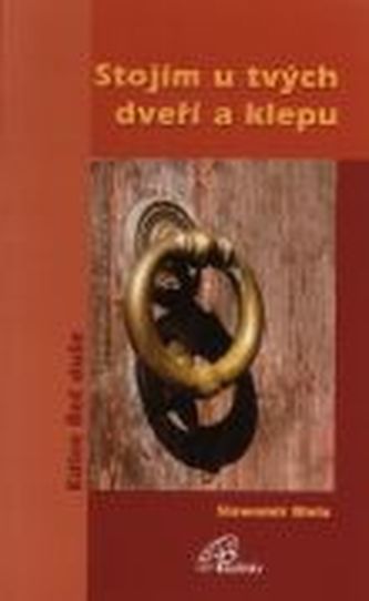 Stojím u tvých dveří a klepu (Sławomir Biela, 2007)