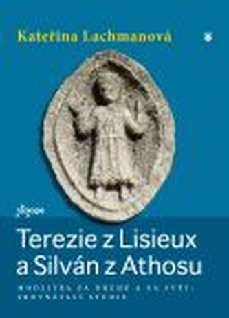 Terezie z Lisieux a Silván z Athosu