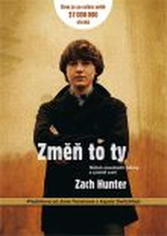 Změň to ty : můžeš osvobodit otroky a změnit svět (Zach Hunter, 2009)