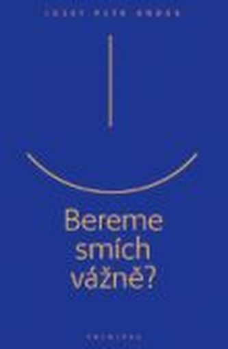 Bereme smích vážně?