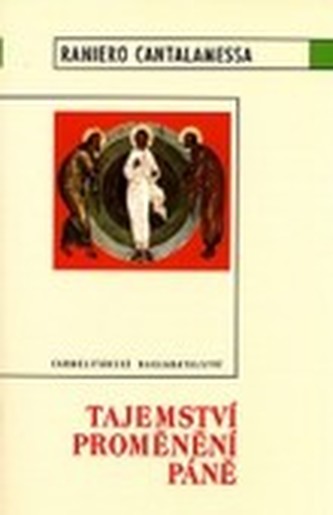 Tajemství proměnění Páně Tajemství proměnění Páně