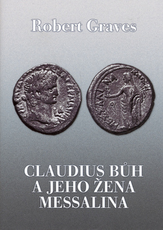 Claudius Bůh a jeho žena Messalina
