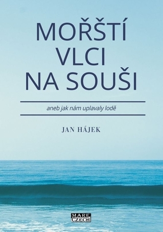 Mořští vlci na souši aneb jak nám uplavaly lodě