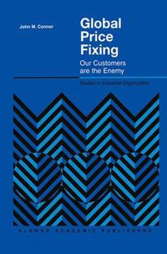 Global Price Fixing: Our Customers Are the Enemy