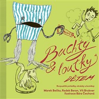 Buchty & loutky dětem : rozpustilé pohádky, obrázky a komiksy (Marek Bečka, 2019)