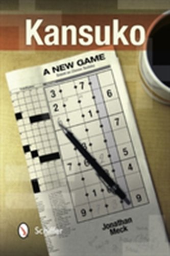 Kansuko: A New Game Based on Classic Sudoku Kansuko: A New Game Based on Classic Sudoku