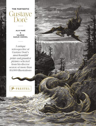 The Fantastic Gustave Doré The Fantastic Gustave Doré