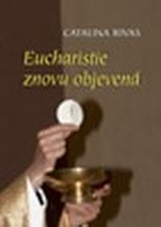 Eucharistie znovu objevená
