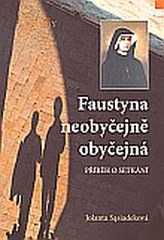 Faustyna neobyčejně obyčejná