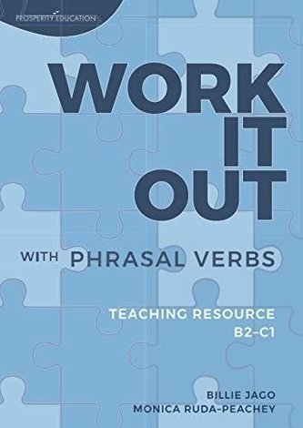Work It Out with Phrasal Verbs B2-C1 Work It Out with Phrasal Verbs B2-C1