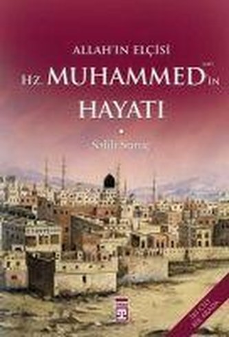 Allahin Elcisi Hazreti Muhammedin Hayati