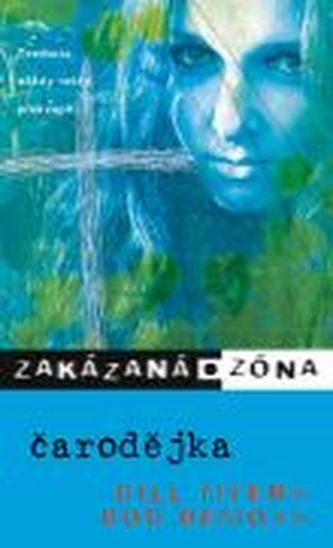 Zakázaná zóna : Čarodějka (Bill Myers, 2010)