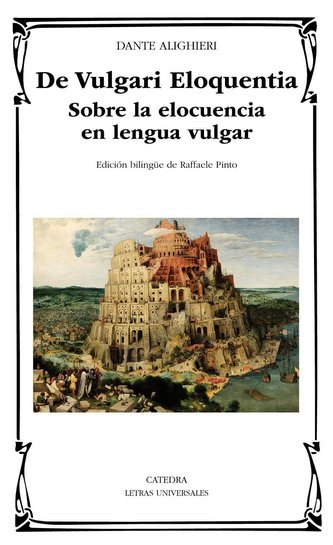 De vulgari eloquentia : sobre la elocuencia en lengua vulgar