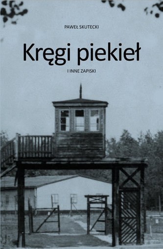 Kręgi piekieł i inne zapiski Kręgi piekieł i inne zapiski