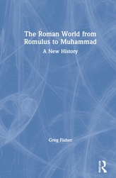 The Roman World from Romulus to Muhammad