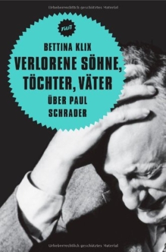 Verlorene Söhne, Töchter, Väter. Über Paul Schrader