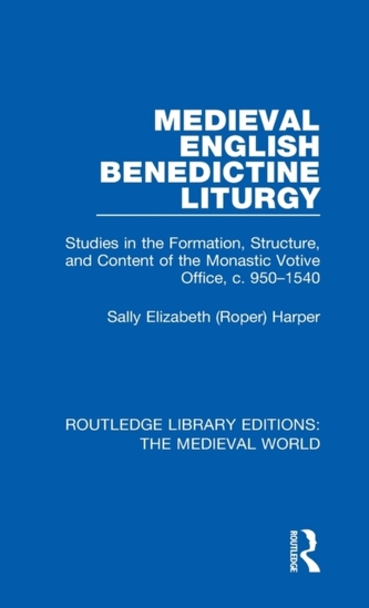 Medieval English Benedictine Liturgy Medieval English Benedictine Liturgy